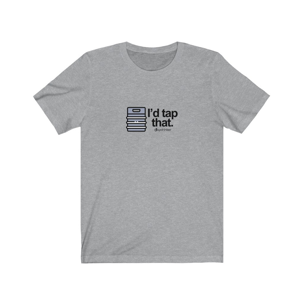 I'd Tap That Tee