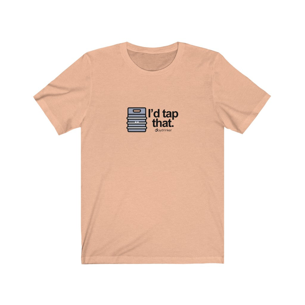 I'd Tap That Tee