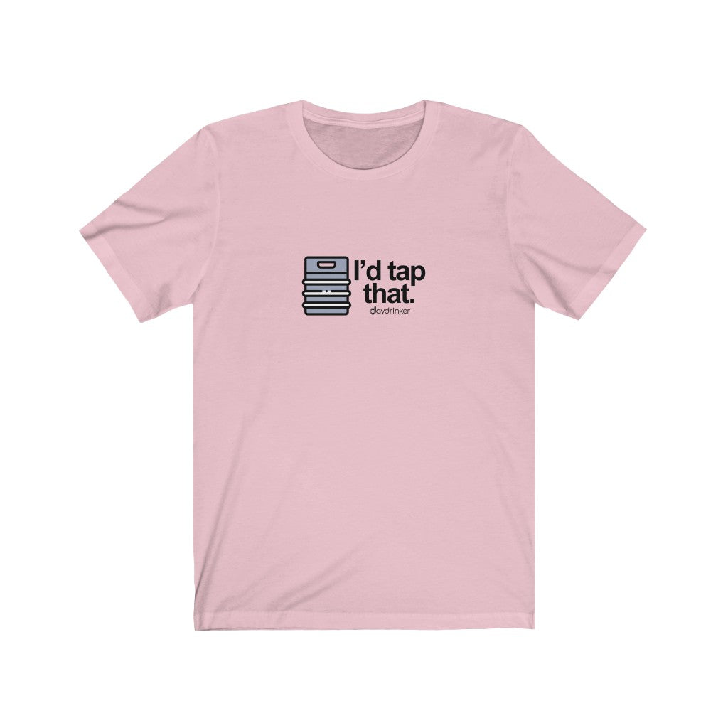 I'd Tap That Tee