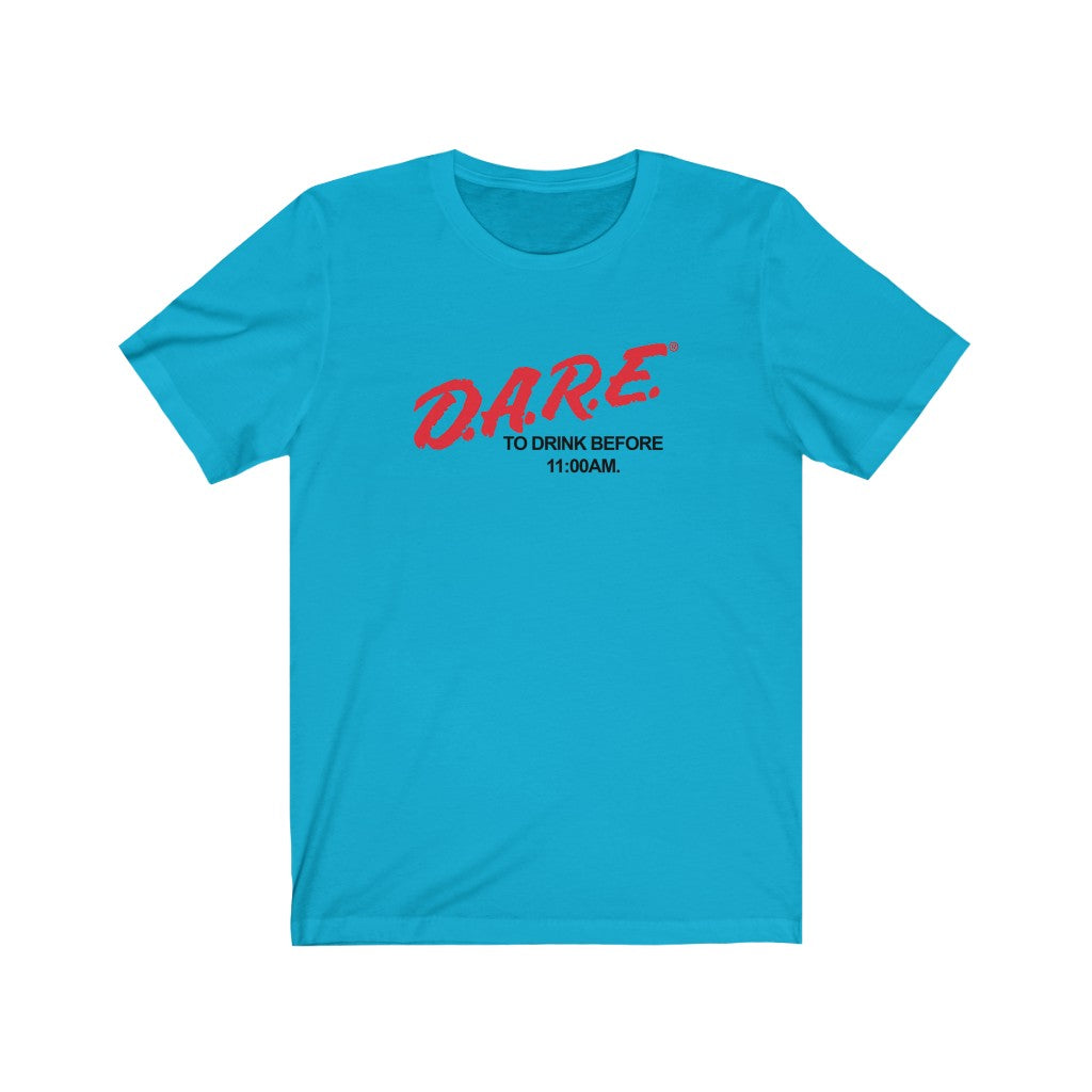 Dare to Drink Early Tee