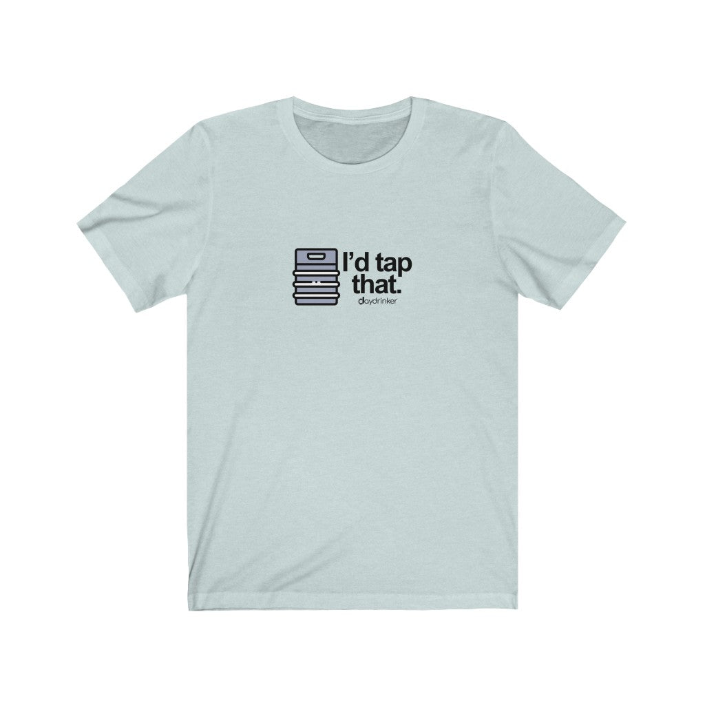 I'd Tap That Tee