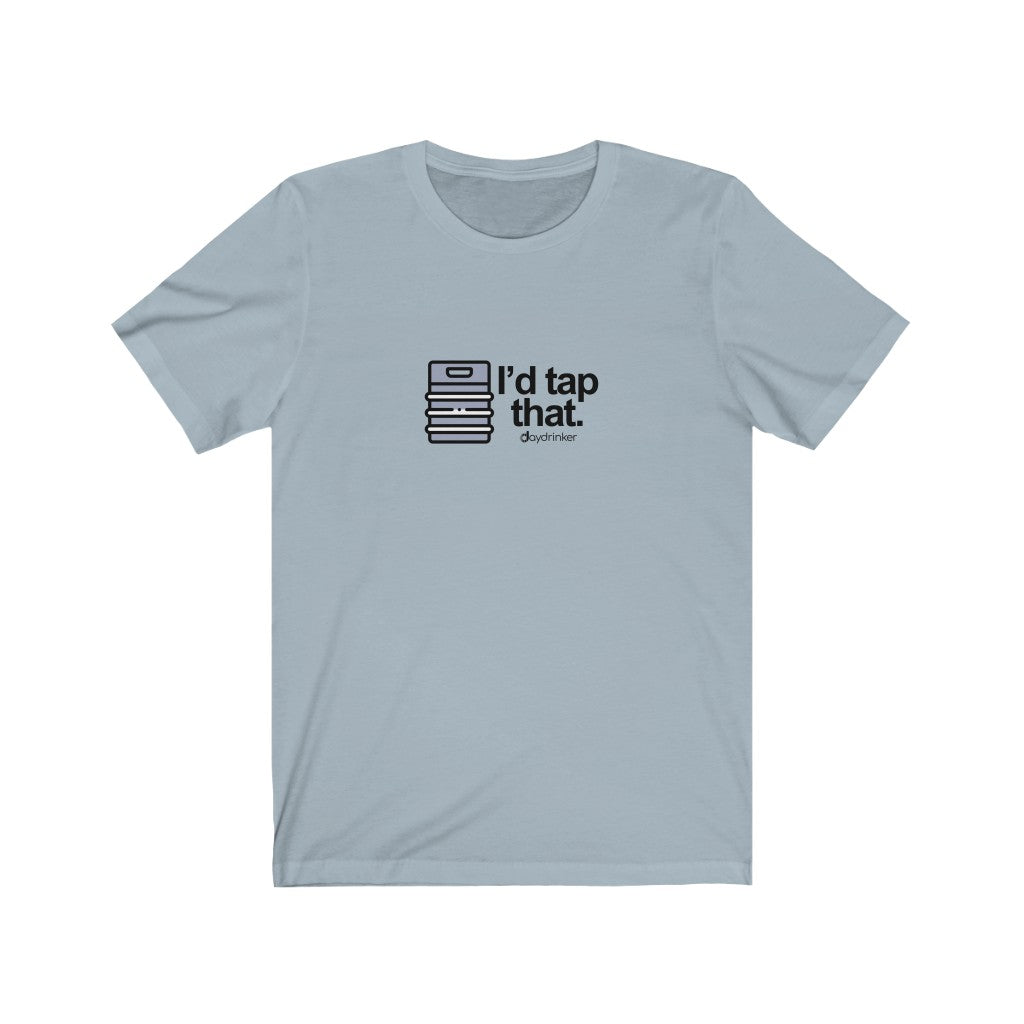 I'd Tap That Tee
