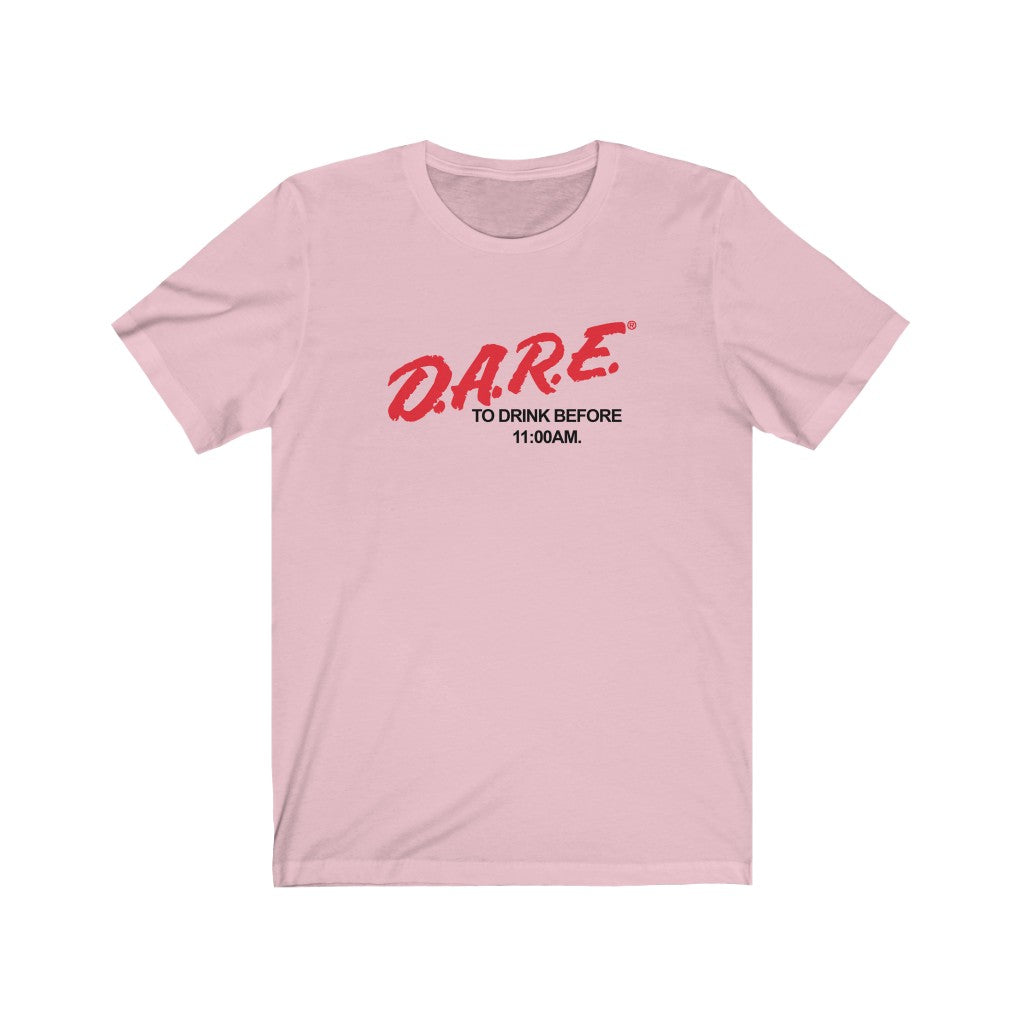 Dare to Drink Early Tee