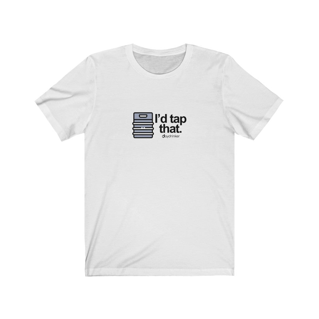 I'd Tap That Tee