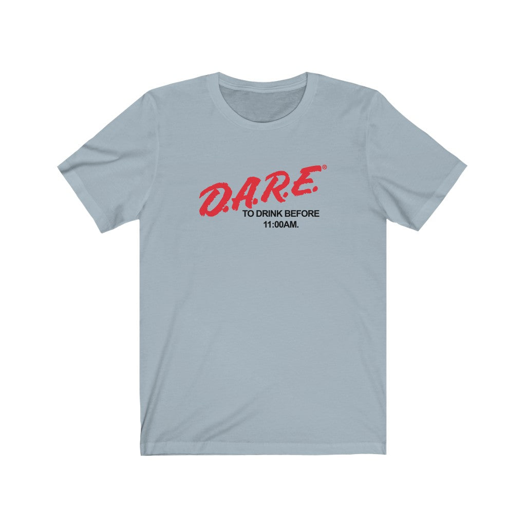 Dare to Drink Early Tee