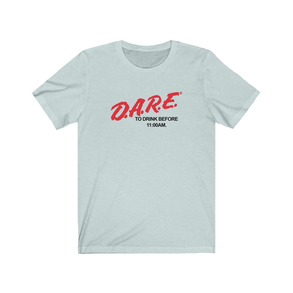 Dare to Drink Early Tee