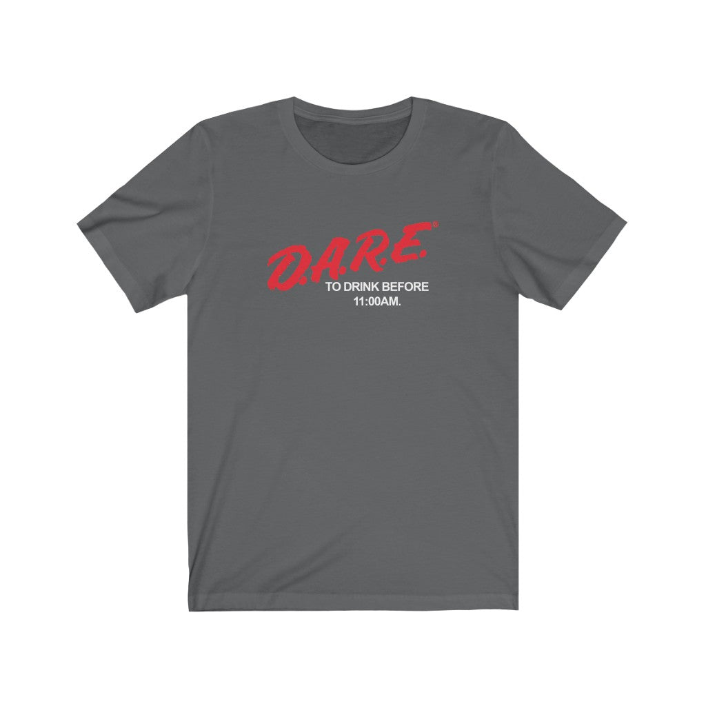 Dare to Drink Early Tee